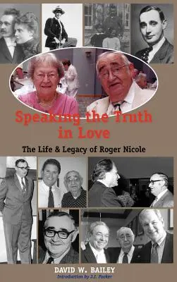 Mówiąc prawdę w miłości: Życie i dziedzictwo Rogera Nicole'a - Speaking the Truth in Love: Life & Legacy of Roger Nicole