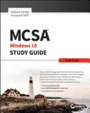 MCSA Microsoft Windows 10 Study Guide: Egzamin 70-697 - MCSA Microsoft Windows 10 Study Guide: Exam 70-697