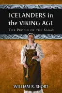 Islandczycy w epoce wikingów: ludzie z sag - Icelanders in the Viking Age: The People of the Sagas