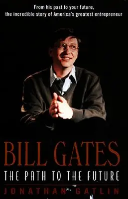 Bill Gates: Droga do przyszłości - Bill Gates: The Path to the Future