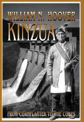 Kinzua: Od plantatora kukurydzy do korpusu - Kinzua: From Cornplanter to the Corps
