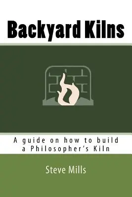 Piece przydomowe: Przewodnik po tym, jak zbudować piec filozoficzny - Backyard Kilns: A guide on how to build a Philosopher's Kiln