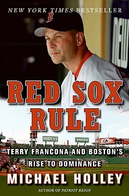 Red Sox Rule: Terry Francona i bostońska dominacja - Red Sox Rule: Terry Francona and Boston's Rise to Dominance