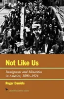 Nie tacy jak my: imigranci i mniejszości w Ameryce, 1890-1924 - Not Like Us: Immigrants and Minorities in America, 1890-1924