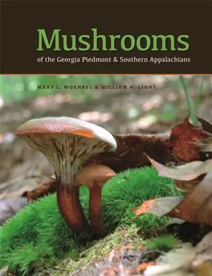 Grzyby Georgia Piedmont i południowych Appalachów: A Reference - Mushrooms of the Georgia Piedmont and Southern Appalachians: A Reference