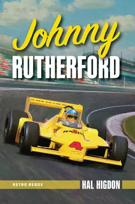 Johnny Rutherford: Historia mistrza Indy - Johnny Rutherford: The Story of an Indy Champ