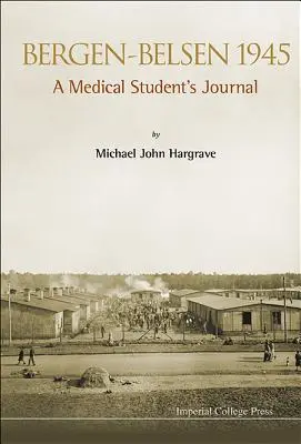 Bergen-Belsen 1945: Dziennik studenta medycyny - Bergen-Belsen 1945: A Medical Student's Journal
