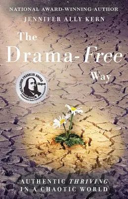 Droga wolna od dramatów: Autentyczny rozwój w chaotycznym świecie - The Drama-Free Way: Authentic Thriving in a Chaotic World