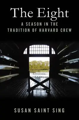 The Eight: Sezon w tradycji Harvard Crew - The Eight: A Season in the Tradition of Harvard Crew