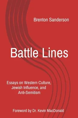 Battle Lines: Eseje o kulturze zachodniej, wpływach żydowskich i antysemityzmie - Battle Lines: Essays on Western Culture, Jewish Influence, and Anti-Semitism