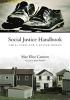 Podręcznik sprawiedliwości społecznej: Małe kroki ku lepszemu światu - Social Justice Handbook: Small Steps for a Better World