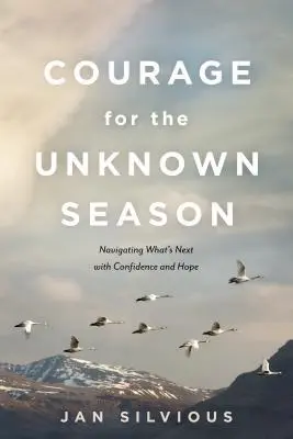 Odwaga na nieznany sezon: Nawigacja w przyszłość z wiarą i nadzieją - Courage for the Unknown Season: Navigating What's Next with Confidence and Hope