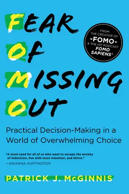 Strach przed pominięciem: Praktyczne podejmowanie decyzji w świecie przytłaczającego wyboru - Fear of Missing Out: Practical Decision-Making in a World of Overwhelming Choice