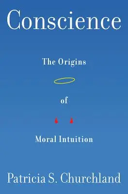 Conscience: Geneza intuicji moralnej - Conscience: The Origins of Moral Intuition