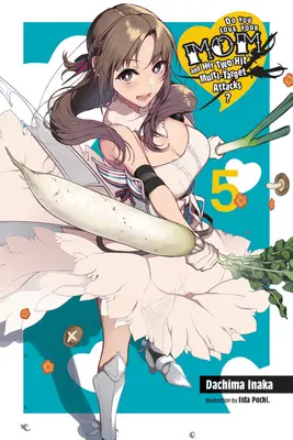 Do You Love Your Mom and Her Two-Hit Multi-Target Attacks, Vol. 5 (powieść lekka) - Do You Love Your Mom and Her Two-Hit Multi-Target Attacks?, Vol. 5 (Light Novel)