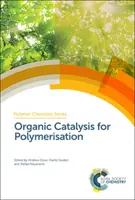 Kataliza organiczna dla polimeryzacji - Organic Catalysis for Polymerisation