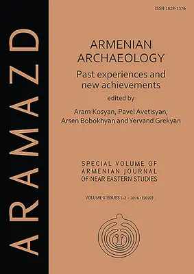 Armenian Archaeology: Doświadczenia z przeszłości i nowe osiągnięcia - Armenian Archaeology: Past Experiences and New Achievements