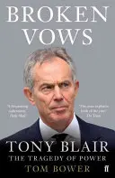 Złamane przysięgi - Tony Blair: Tragedia władzy - Broken Vows - Tony Blair The Tragedy of Power