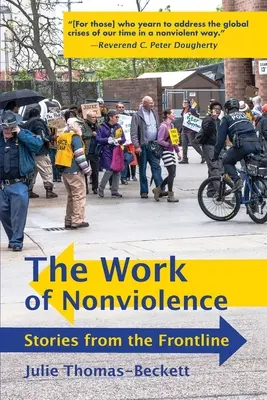 Praca bez przemocy: Historie z pierwszej linii frontu - The Work of Nonviolence: Stories from the Frontline