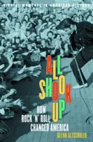 All Shook Up: Jak rock 'n' roll zmienił Amerykę - All Shook Up: How Rock 'n' Roll Changed America