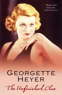 Niedokończony trop (Heyer Georgette (autorka)) - Unfinished Clue (Heyer Georgette (Author))