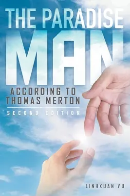 Rajski człowiek: według TOMASA MERTONA - The Paradise Man: according to THOMAS MERTON