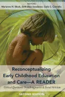 Reconceptualizing Early Childhood Education and Care-A Reader; Critical Questions, New Imaginaries and Social Activism, wydanie drugie - Reconceptualizing Early Childhood Education and Care-A Reader; Critical Questions, New Imaginaries and Social Activism, Second Edition