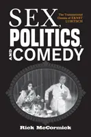 Seks, polityka i komedia: międzynarodowe kino Ernsta Lubitscha - Sex, Politics, and Comedy: The Transnational Cinema of Ernst Lubitsch