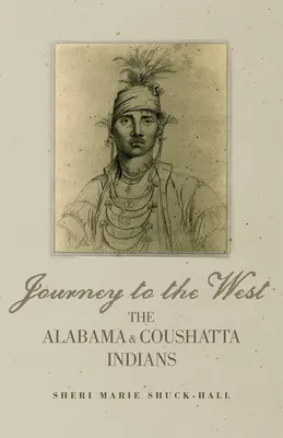 Podróż na Zachód: Indianie Alabama i Coushatta - Journey to the West: The Alabama and Coushatta Indians