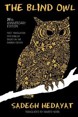 The Blind Owl (Authorized by The Sadegh Hedayat Foundation - pierwsze tłumaczenie na język angielski na podstawie wydania z Bombaju) - The Blind Owl (Authorized by The Sadegh Hedayat Foundation - First Translation into English Based on the Bombay Edition)