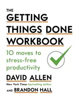 Getting Things Done Workbook - 10 kroków do bezstresowej produktywności - Getting Things Done Workbook - 10 Moves to Stress-Free Productivity