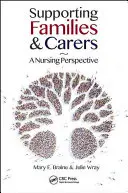 Wspieranie rodzin i opiekunów: A Nursing Perspective - Supporting Families and Carers: A Nursing Perspective