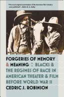 Fałszerstwa pamięci i znaczenia: Czarni i reżimy rasowe w amerykańskim teatrze i filmie przed II wojną światową - Forgeries of Memory and Meaning: Blacks and the Regimes of Race in American Theater and Film before World War II