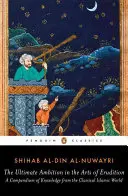 Najwyższa ambicja w sztuce erudycji: Kompendium wiedzy z klasycznego świata islamu - The Ultimate Ambition in the Arts of Erudition: A Compendium of Knowledge from the Classical Islamic World