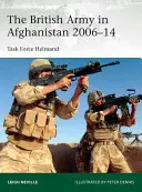 Armia brytyjska w Afganistanie w latach 2006-14: Task Force Helmand - The British Army in Afghanistan 2006-14: Task Force Helmand