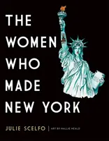 Kobiety, które stworzyły Nowy Jork - The Women Who Made New York