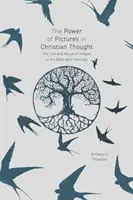 Moc obrazów w myśli chrześcijańskiej: Wykorzystanie i nadużywanie obrazów w Biblii i teologii - The Power of Pictures in Christian Thought: The Use and Abuse of Images in the Bible and Theology