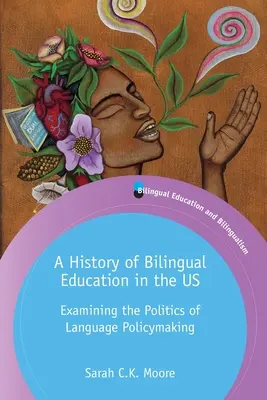 Historia edukacji dwujęzycznej w Stanach Zjednoczonych: Badanie polityki kształtowania polityki językowej - A History of Bilingual Education in the US: Examining the Politics of Language Policymaking