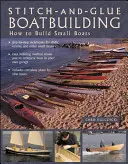 Stitch-And-Glue Boatbuilding: Jak budować kajaki i inne małe łodzie - Stitch-And-Glue Boatbuilding: How to Build Kayaks and Other Small Boats