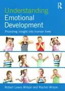 Zrozumienie rozwoju emocjonalnego: Zapewniając wgląd w ludzkie życie - Understanding Emotional Development: Providing Insight Into Human Lives