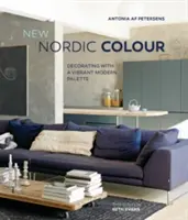 Nowy nordycki kolor: Dekorowanie z żywą, nowoczesną paletą - New Nordic Colour: Decorating with a Vibrant Modern Palette