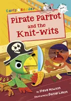 Papuga pirat i dzianiny (White Early Reader) - Pirate Parrot and the Knit-wits (White Early Reader)