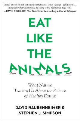 Jedz jak zwierzęta: Czego natura uczy nas o nauce zdrowego odżywiania się - Eat Like the Animals: What Nature Teaches Us about the Science of Healthy Eating