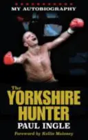 Yorkshire Hunter - historia Paula Ingle'a - Yorkshire Hunter - The Paul Ingle Story