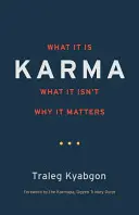 Karma: czym jest, czym nie jest, dlaczego ma znaczenie - Karma: What It Is, What It Isn't, Why It Matters