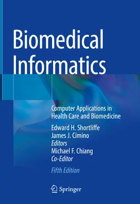 Informatyka biomedyczna: Zastosowania komputerów w opiece zdrowotnej i biomedycynie - Biomedical Informatics: Computer Applications in Health Care and Biomedicine