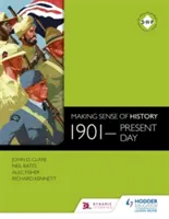 Making Sense of History: 1901 - współczesność - Making Sense of History: 1901-Present Day