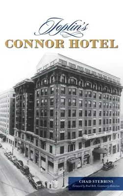 Hotel Connor w Joplin - Joplin's Connor Hotel