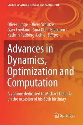 Postępy w dynamice, optymalizacji i obliczeniach: Tom dedykowany Michaelowi Dellnitzowi z okazji jego 60. urodzin - Advances in Dynamics, Optimization and Computation: A Volume Dedicated to Michael Dellnitz on the Occasion of His 60th Birthday