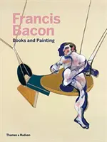 Francis Bacon: Książki i malarstwo - Francis Bacon: Books and Painting